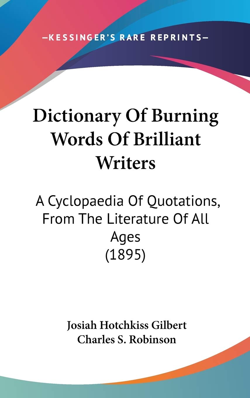 Dictionary Of Burning Words Of Brilliant Writers: A Cyclopaedia Of Quotations, From The Literature Of All Ages (1895) Philosophy