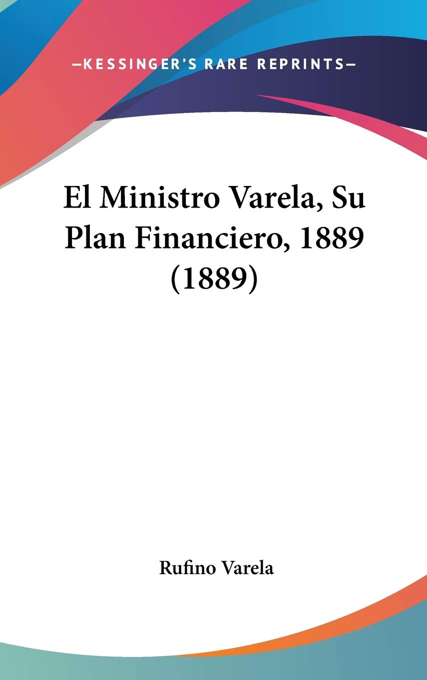 El Ministro Varela, Su Plan Financiero, 1889 (1889) Contemporary literature