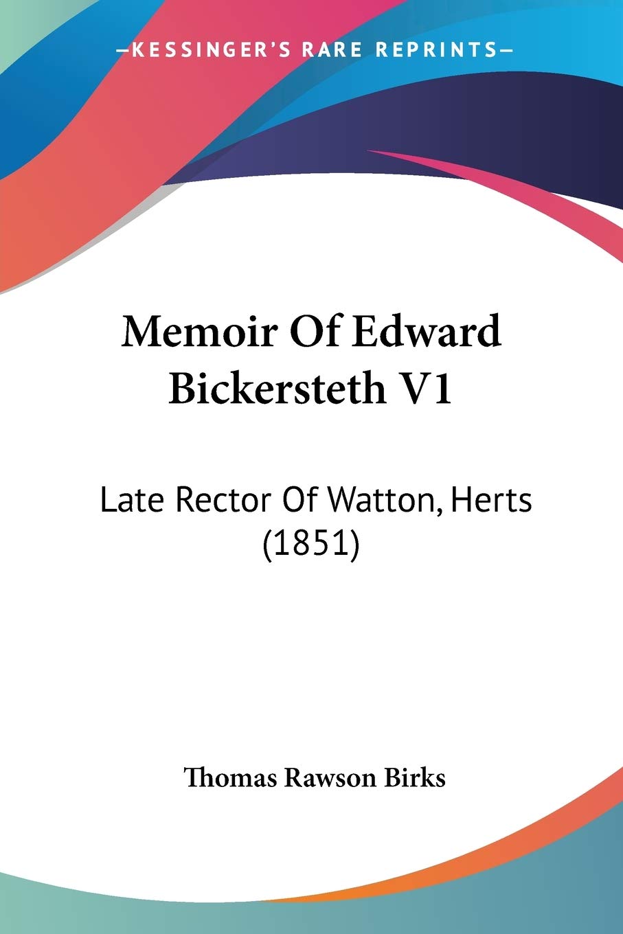 Memoir of Edward Bickersteth: Late Rector of Watton, Herts book