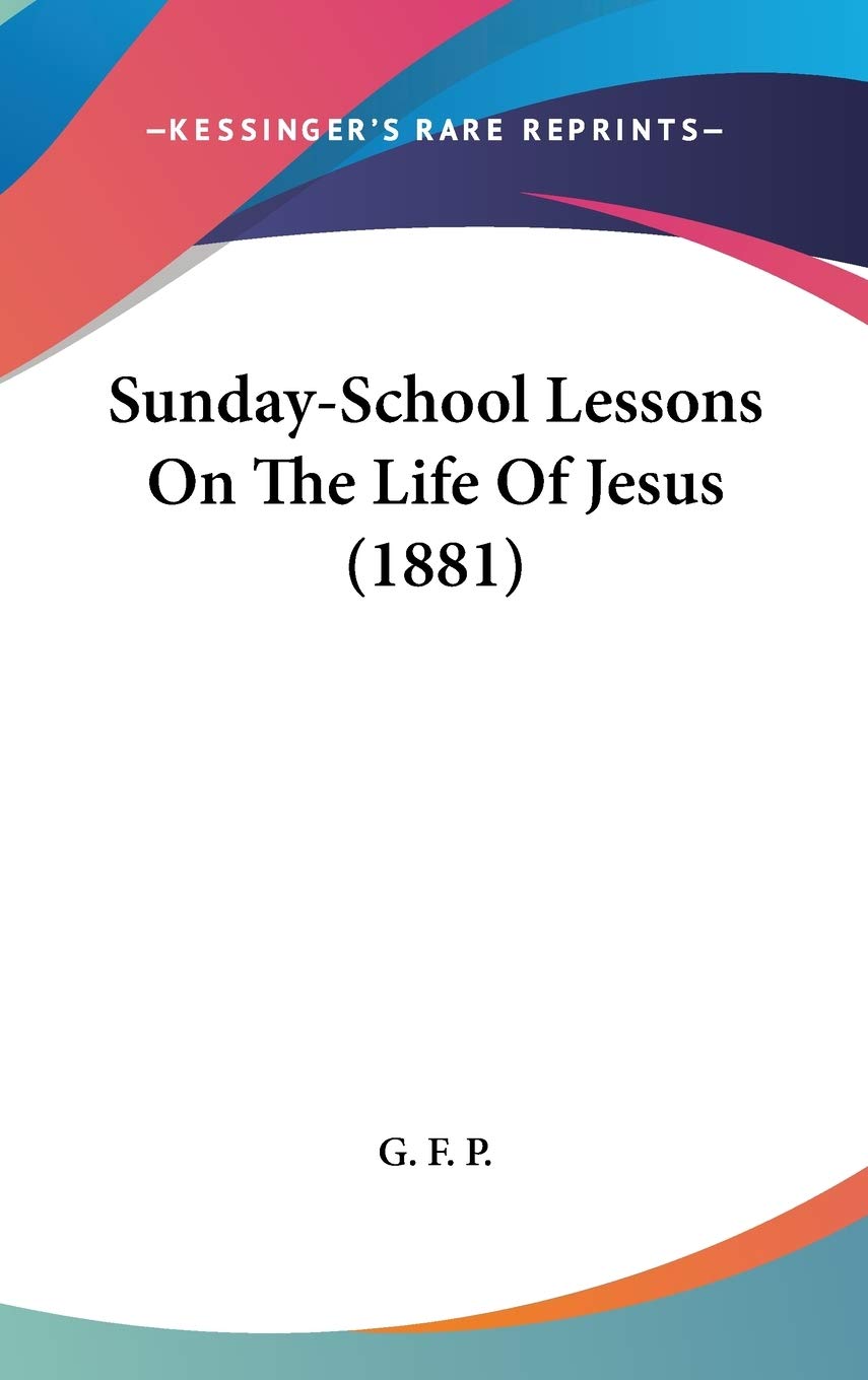 Sunday-school Lessons on the Life of Jesus Contemporary literature