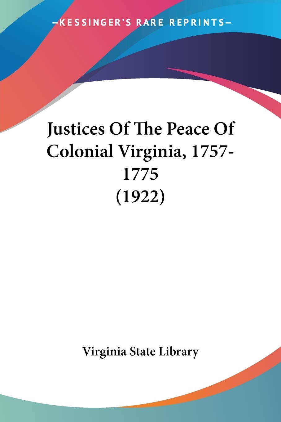 Justices of the Peace of Colonial Virginia, 1757-1775 Law