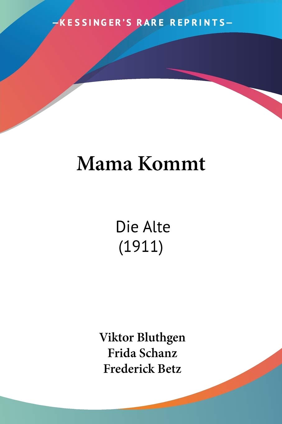 Product Image: Mama Kommt: Die Alte: Die Alte (1911)