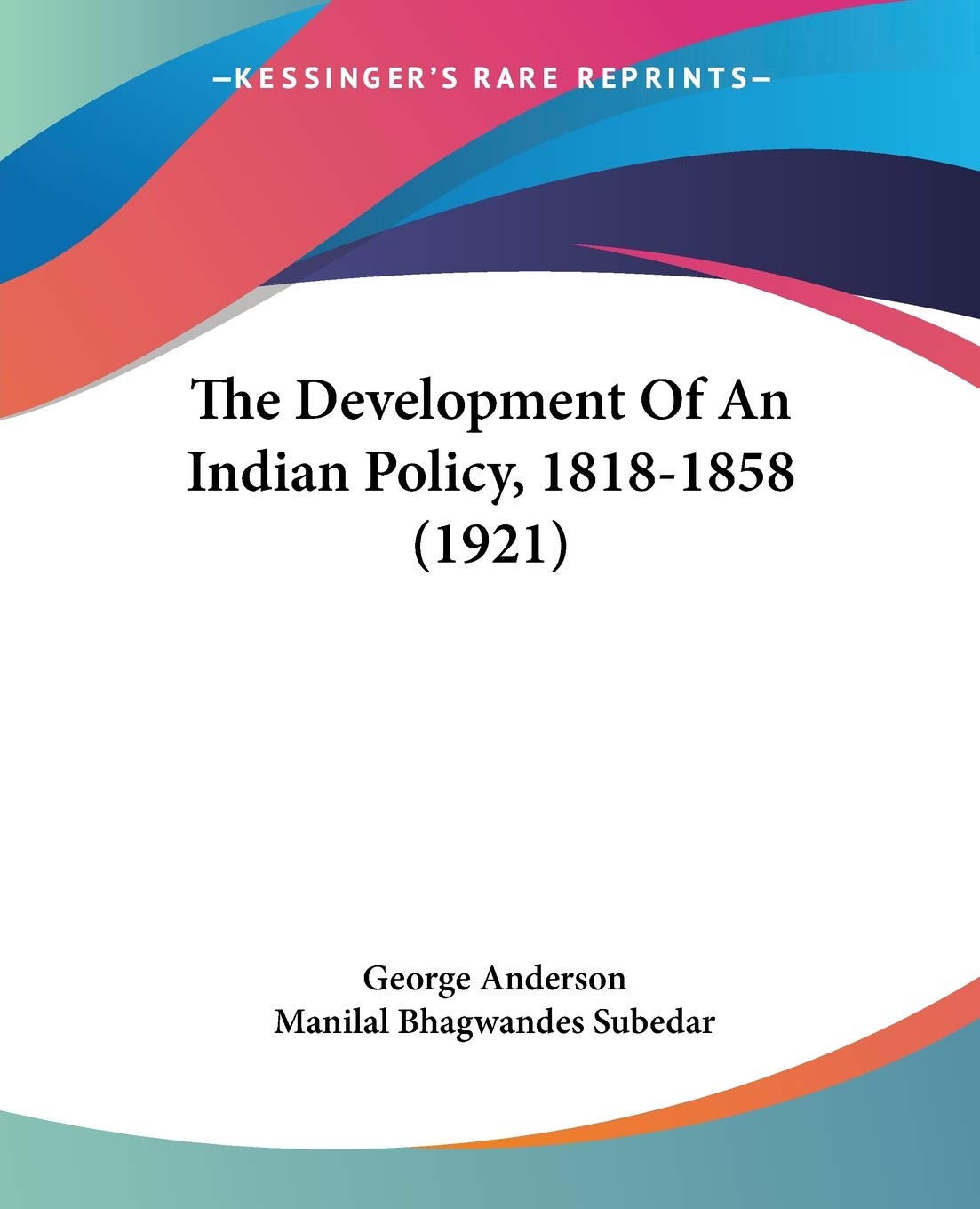 The Development of an Indian Policy, 1818-1858 General education
