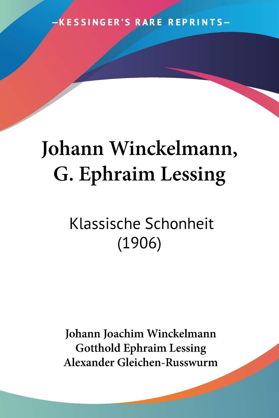 Johann Winckelmann, G. Ephraim Lessing: Klassische Schonheit: Klassische Schonheit (1906) Philosophy