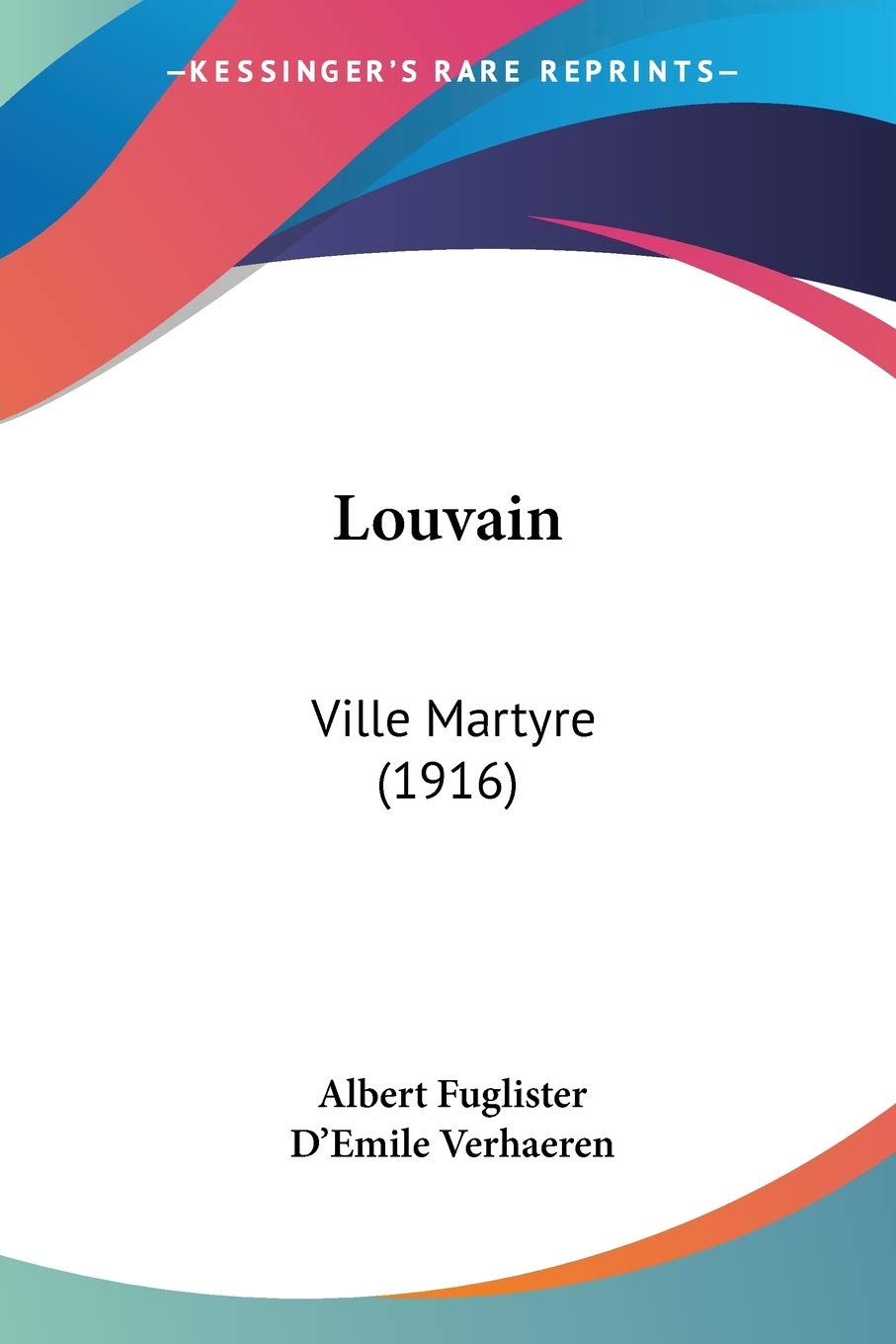 Louvain: Ville Martyre: Ville Martyre (1916) Contemporary literature
