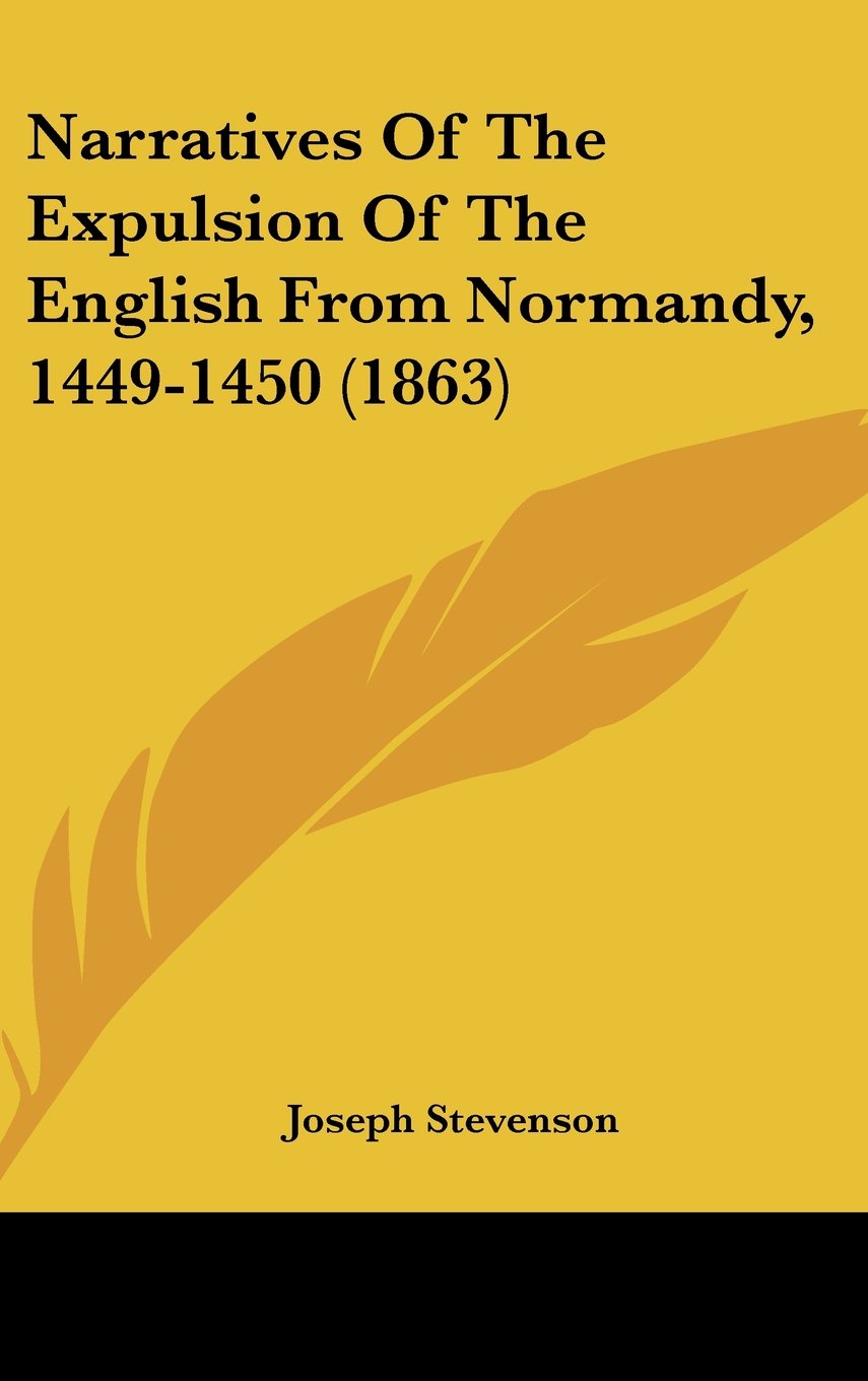 Narratives of the Expulsion of the English from Normandy, 1449-1450 Contemporary literature