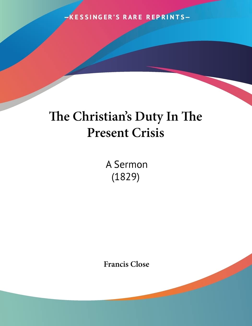 The Christian's Duty in the Present Crisis: A Sermon Contemporary literature