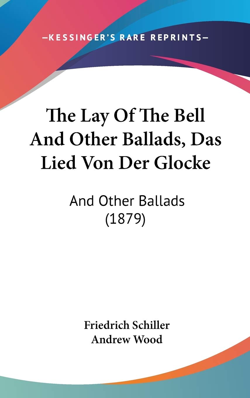 The Lay of the Bell and Other Ballads, Das Lied Von Der Glocke Contemporary literature