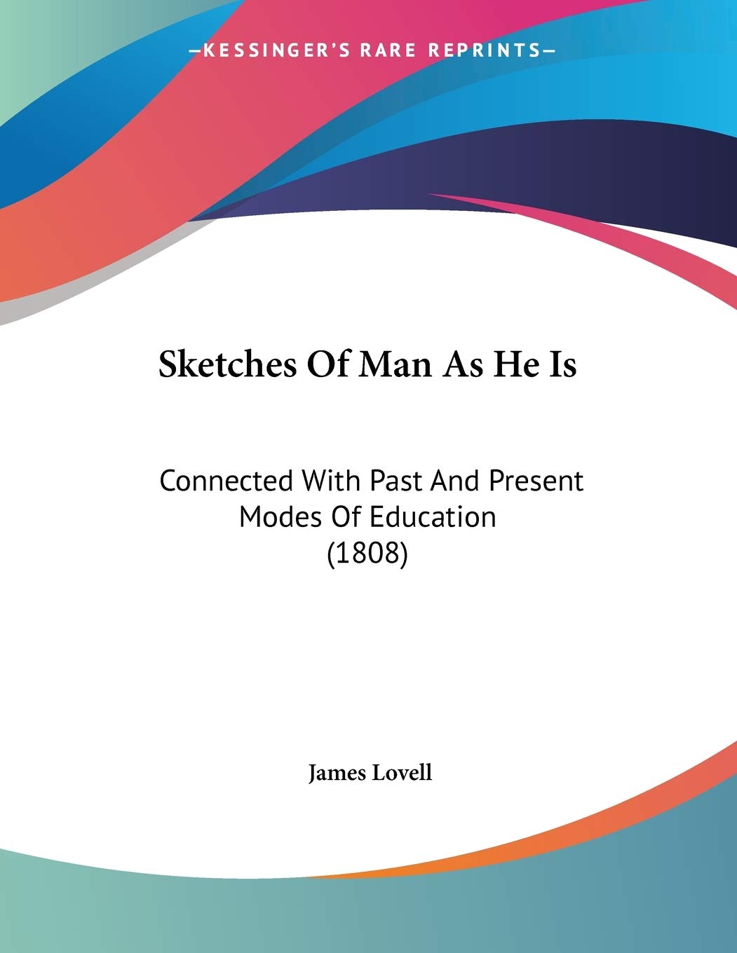 Sketches Of Man As He Is General education