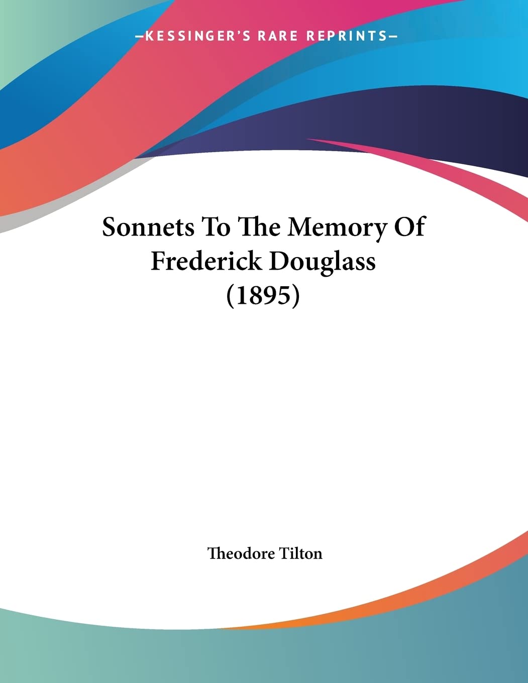 Sonnets To The Memory Of Frederick Douglass (1895) Politics & History