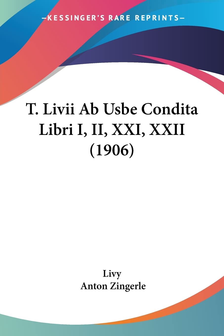T. Livii Ab Usbe Condita Libri I, II, XXI, XXII (1906) Contemporary literature