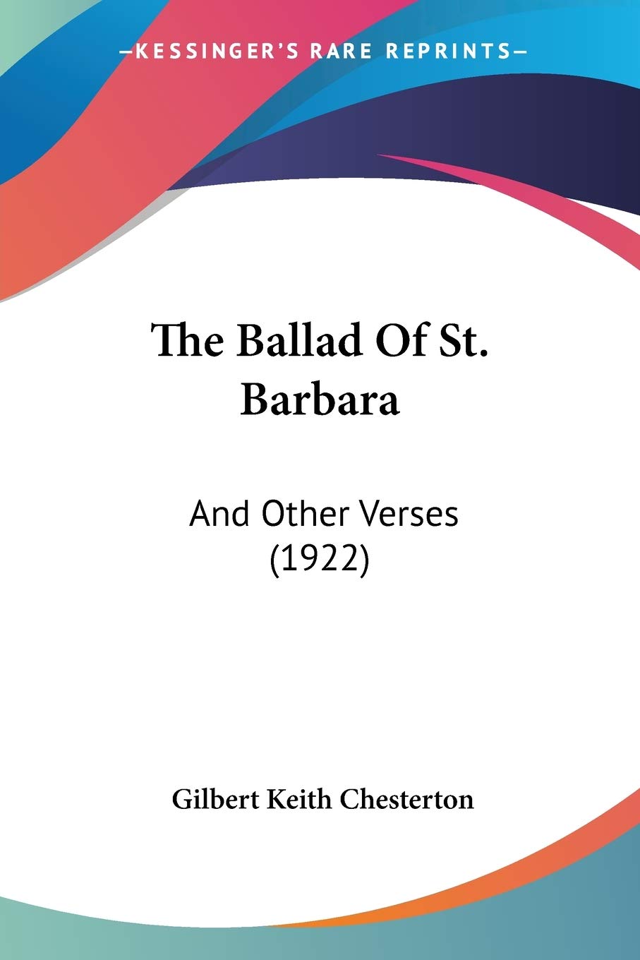 The Ballad Of St. Barbara: And Other Verses (1922) Poetry
