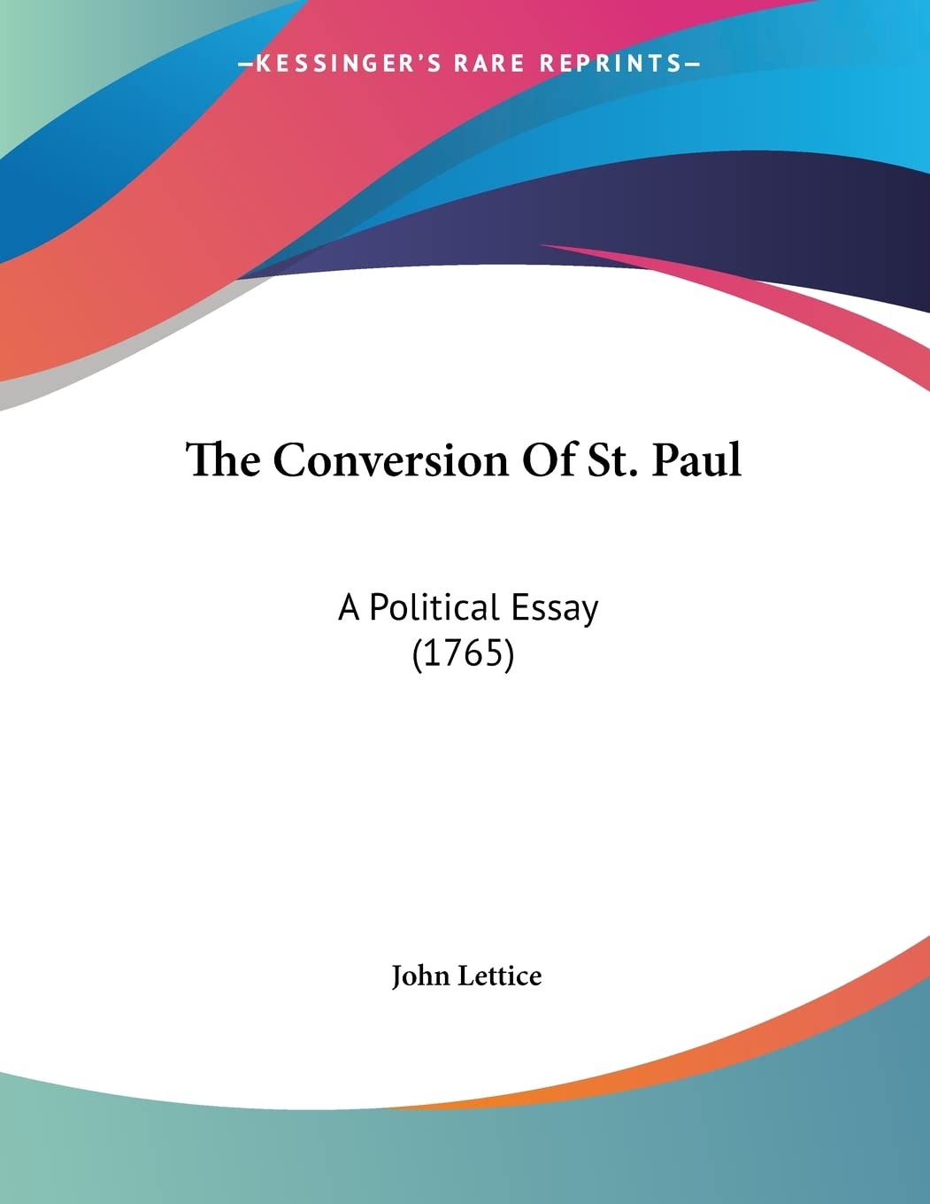 The Conversion Of St. Paul: A Political Essay (1765) Philosophy