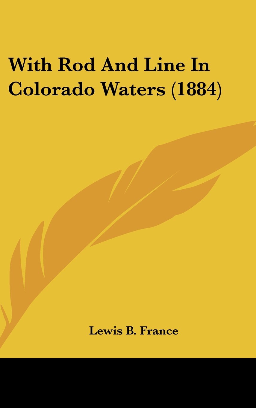 With Rod And Line In Colorado Waters (1884) Contemporary literature