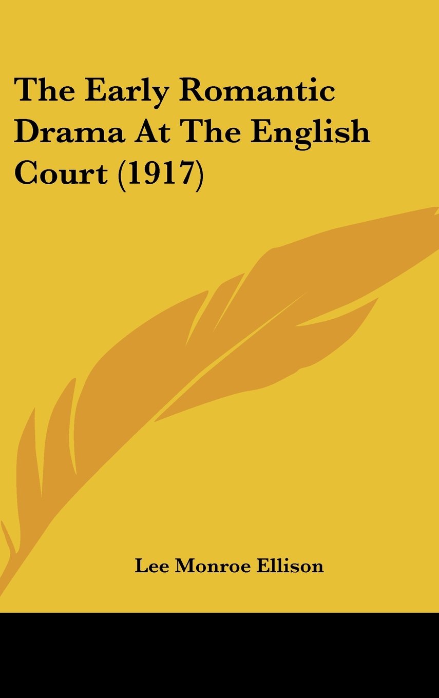 The Early Romantic Drama At The English Court (1917) Contemporary literature