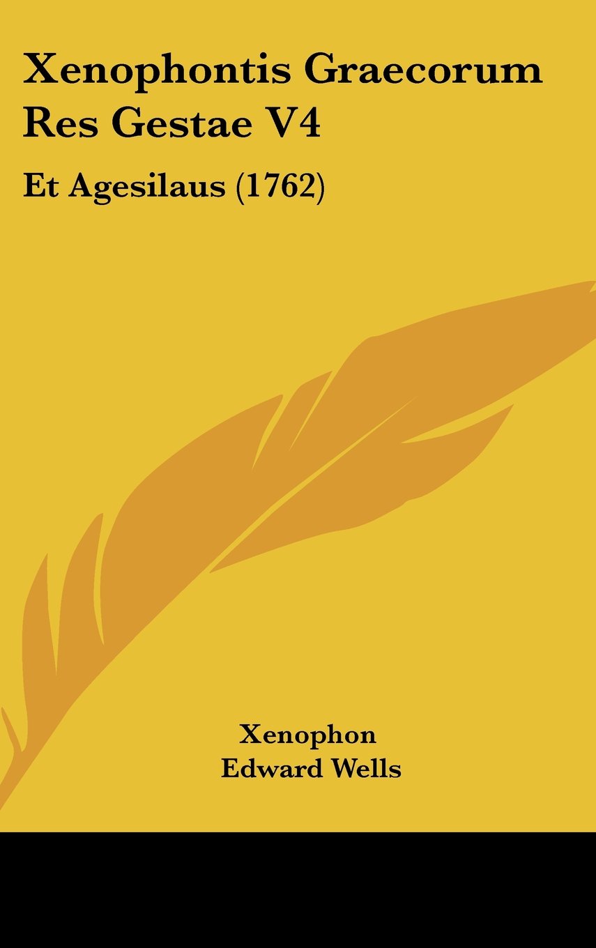 Xenophontis Graecorum Res Gestae V4: Et Agesilaus (1762) Contemporary literature