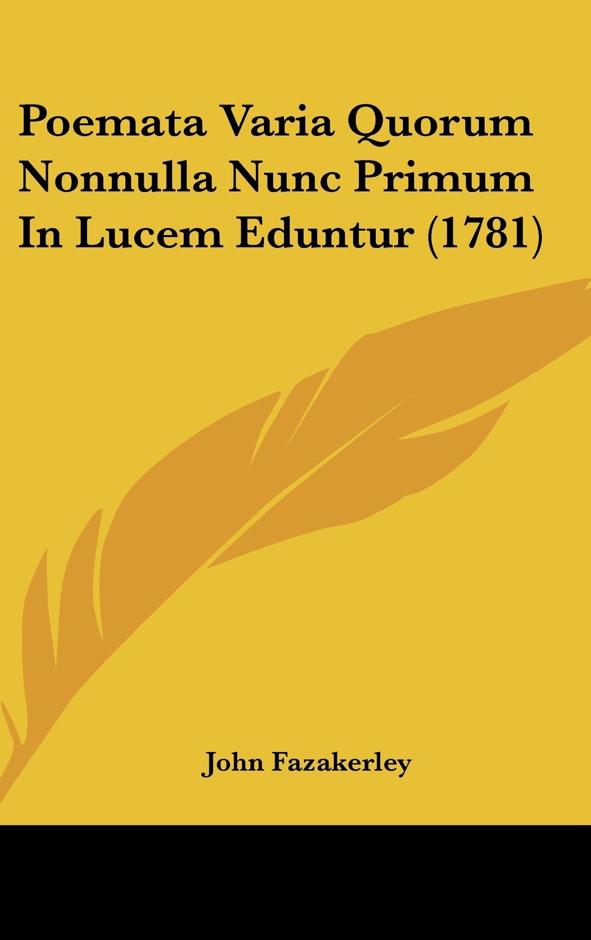 Poemata Varia Quorum Nonnulla Nunc Primum In Lucem Eduntur (1781) Contemporary literature