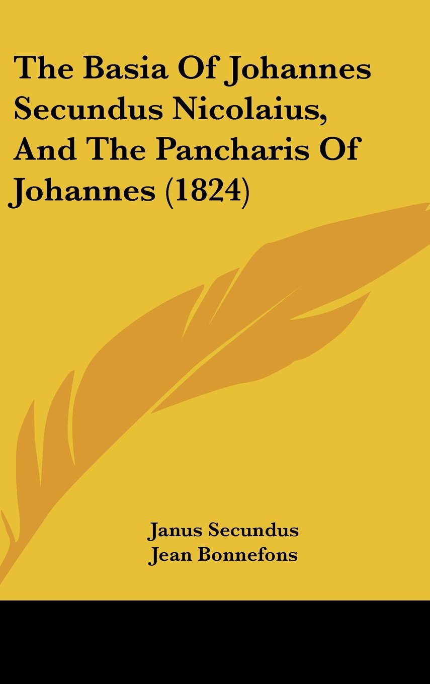 The Basia Of Johannes Secundus Nicolaius, And The Pancharis Of Johannes (1824) Contemporary literature Books