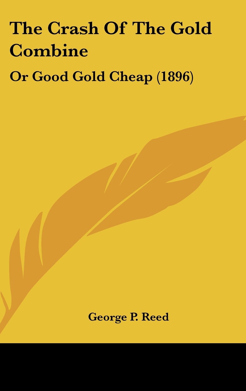 The Crash Of The Gold Combine: Or Good Gold Cheap (1896) Contemporary literature