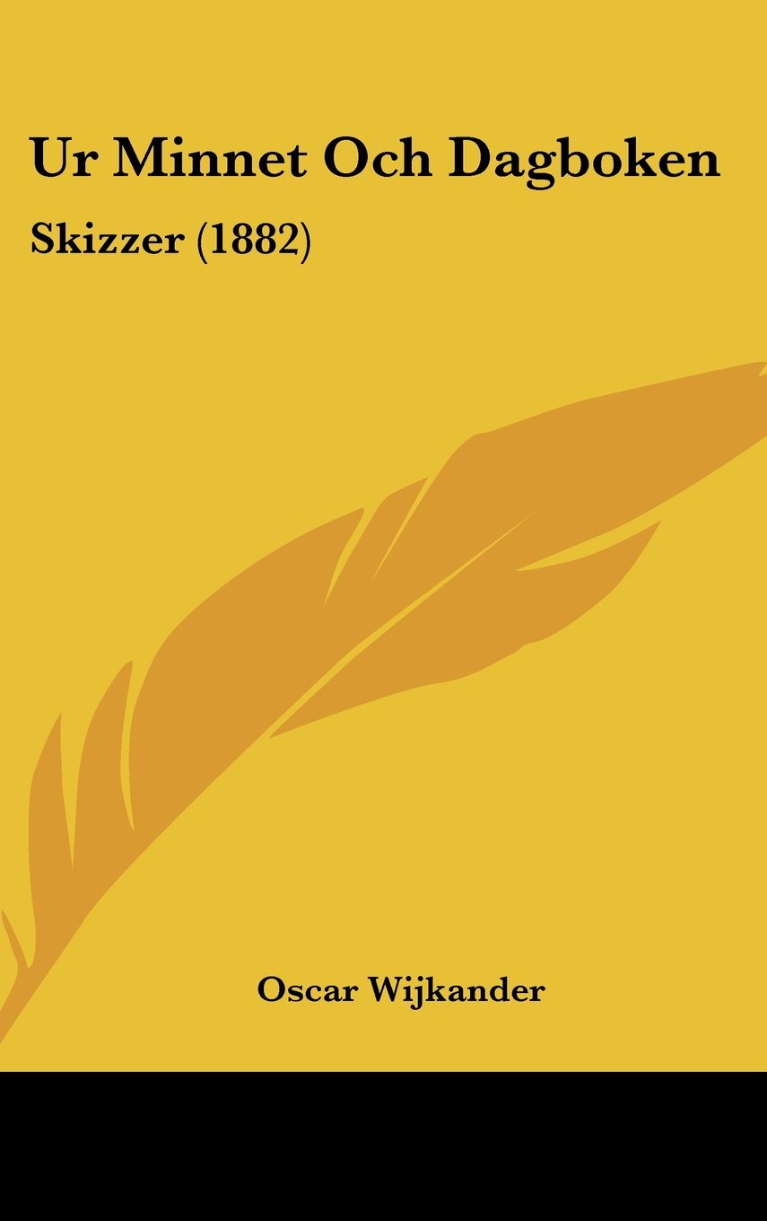 Ur Minnet Och Dagboken: Skizzer (1882) Contemporary literature