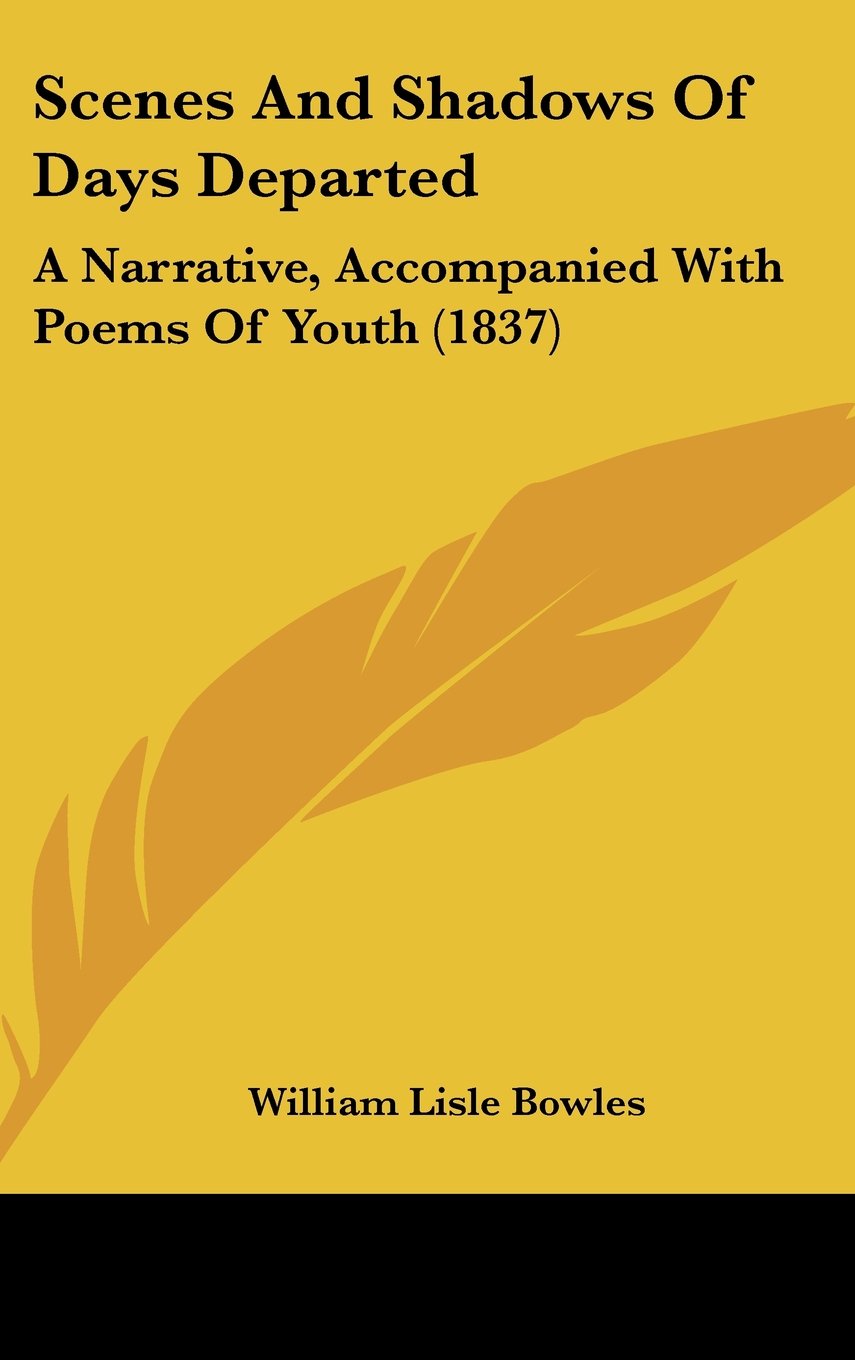 Scenes And Shadows Of Days Departed: A Narrative, Accompanied With Poems Of Youth (1837) Contemporary literature