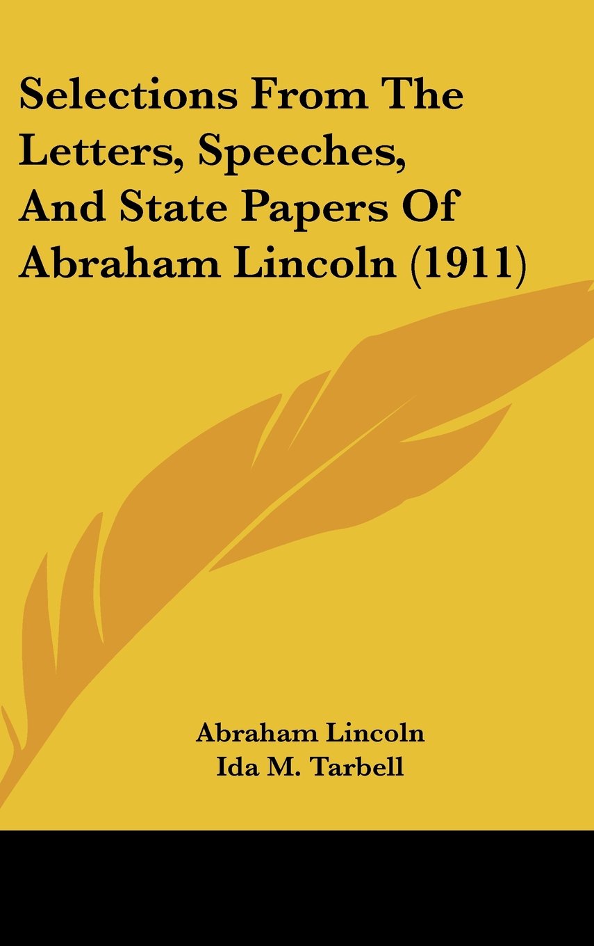 Selections From The Letters, Speeches, And State Papers Of Abraham Lincoln (1911) Contemporary literature