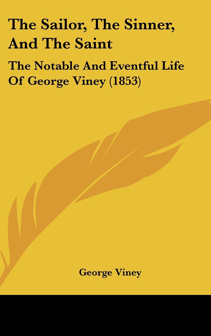 The Sailor, The Sinner, And The Saint: The Notable And Eventful Life Of George Viney (1853) Contemporary literature