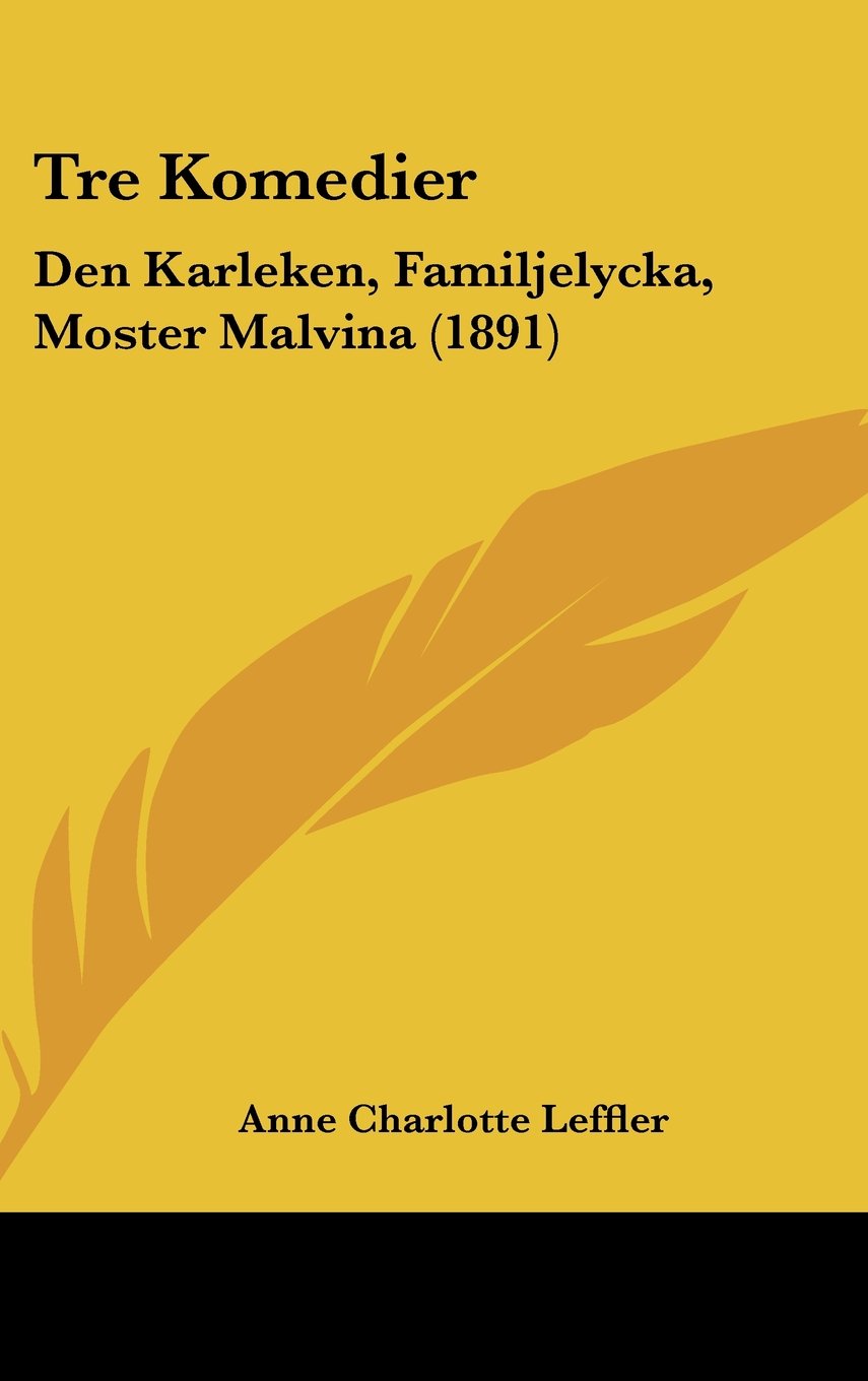 Tre Komedier: Den Karleken, Familjelycka, Moster Malvina (1891) Contemporary literature