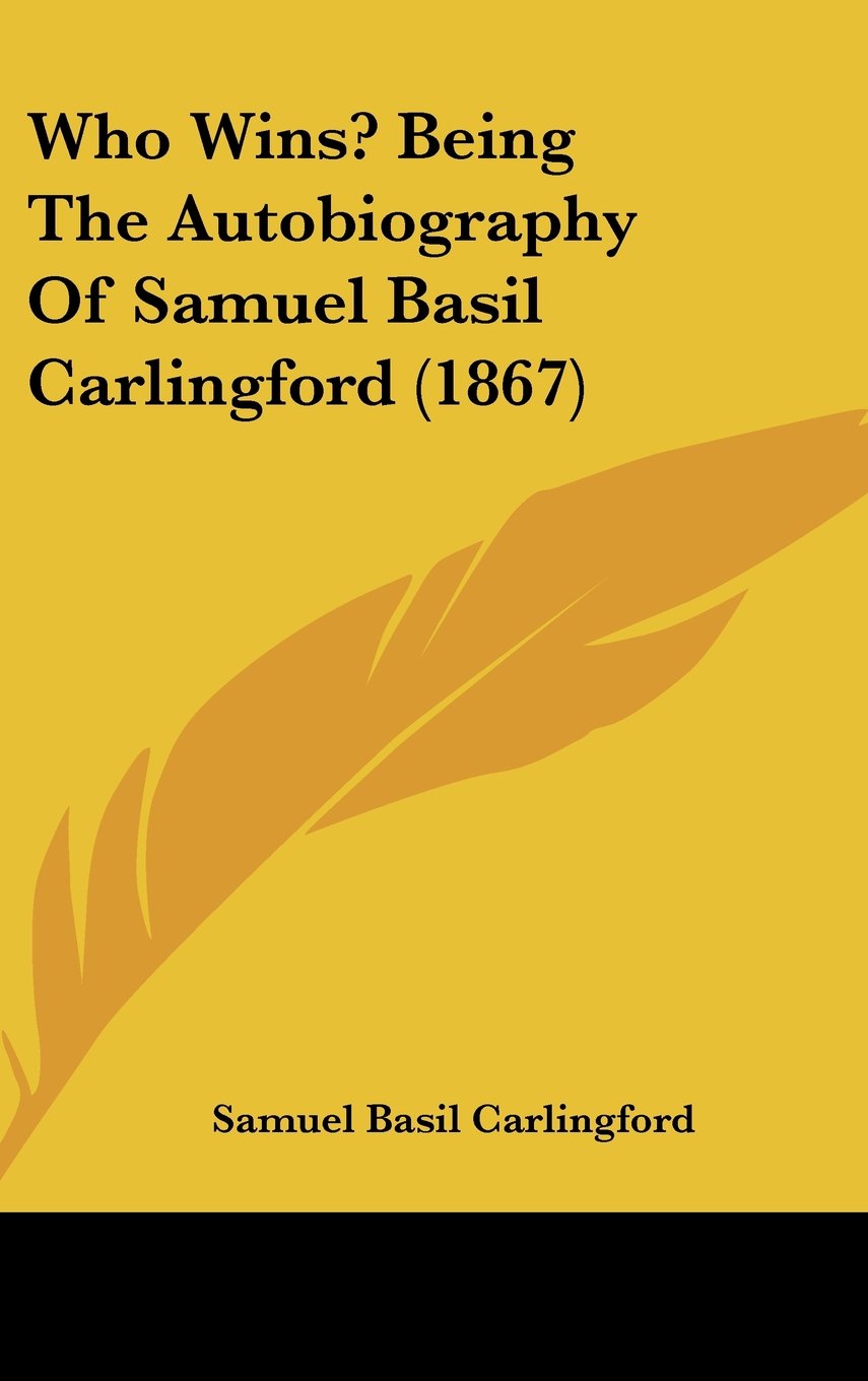 Who Wins? Being The Autobiography Of Samuel Basil Carlingford (1867) Contemporary literature