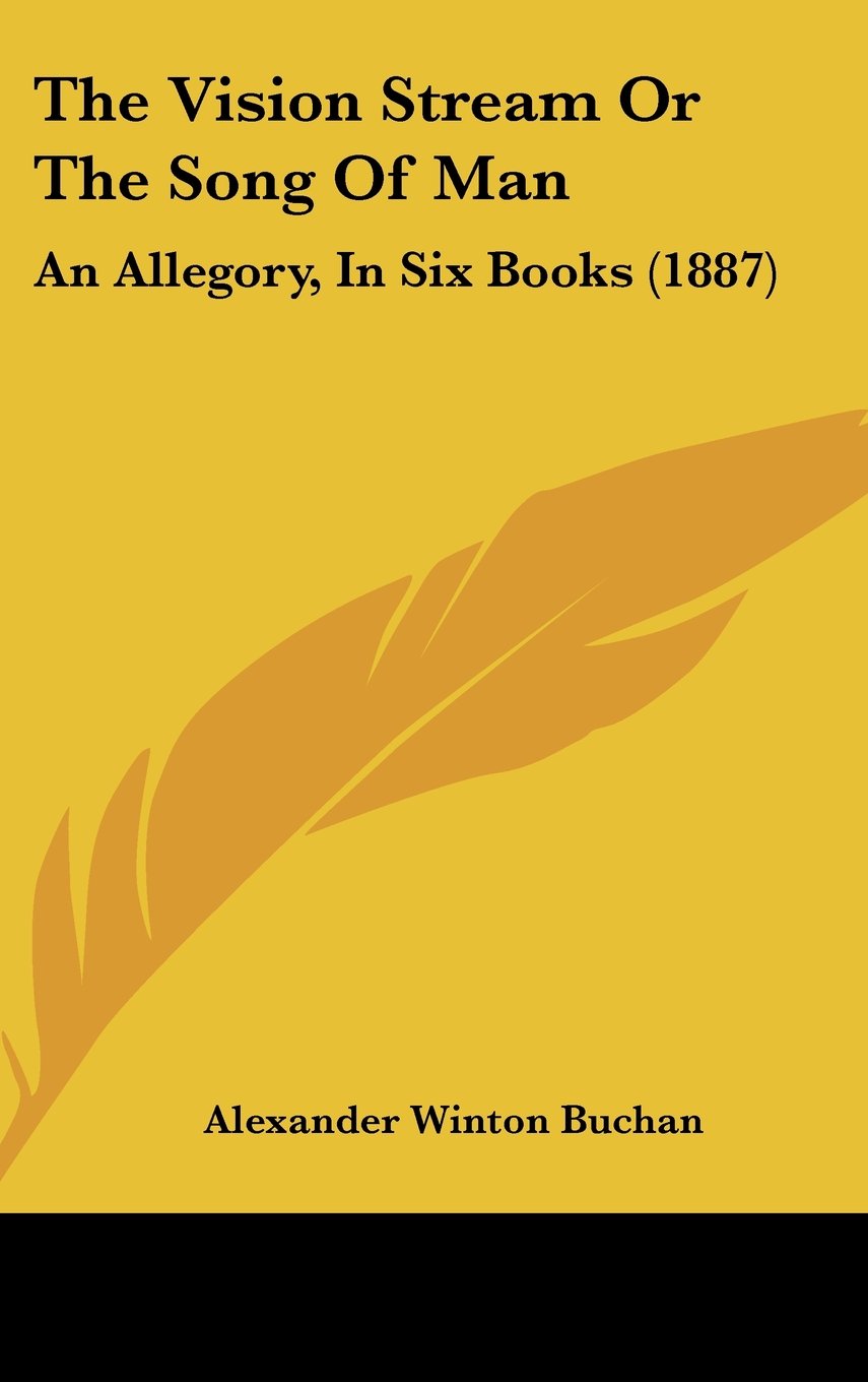 The Vision Stream Or The Song Of Man: An Allegory, In Six Books (1887) Contemporary literature