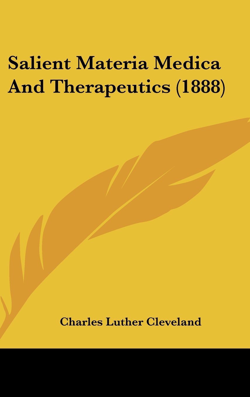 Salient Materia Medica And Therapeutics (1888) Contemporary literature
