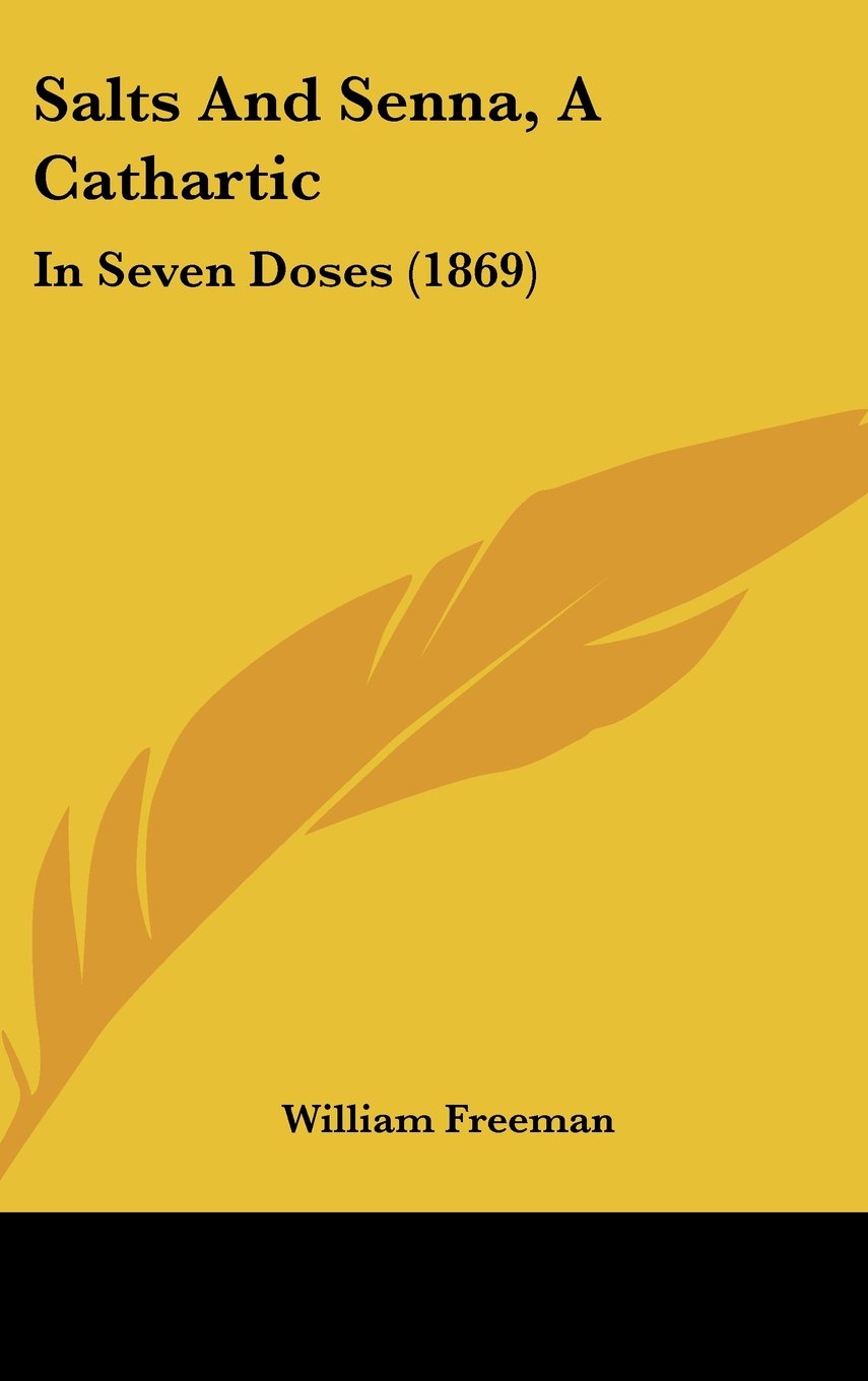 Salts And Senna, A Cathartic: In Seven Doses (1869) Contemporary literature