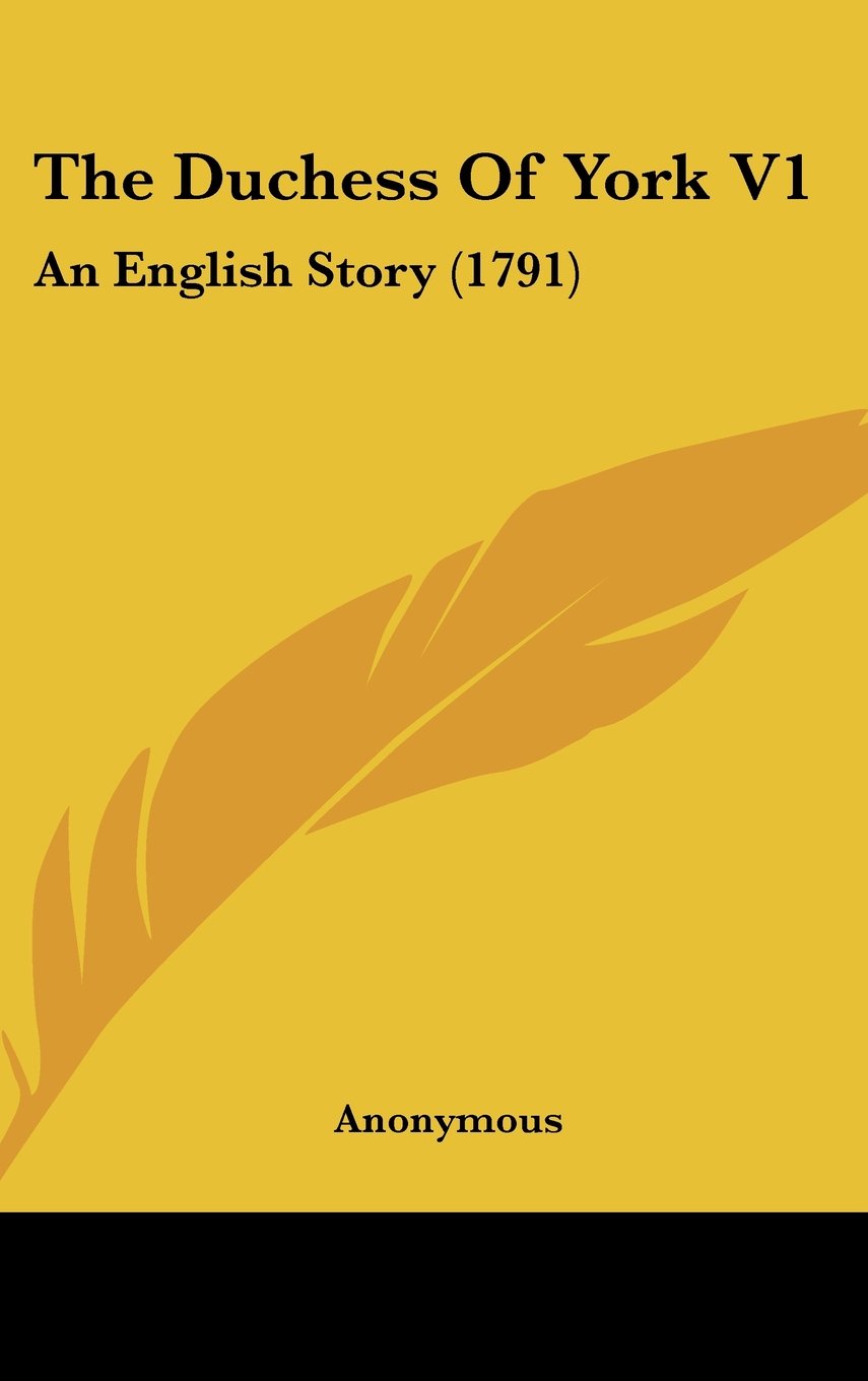 The Duchess Of York V1: An English Story (1791) Memories