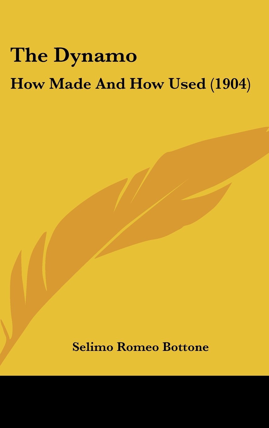 Product Image: The Dynamo: How Made And How Used (1904)
