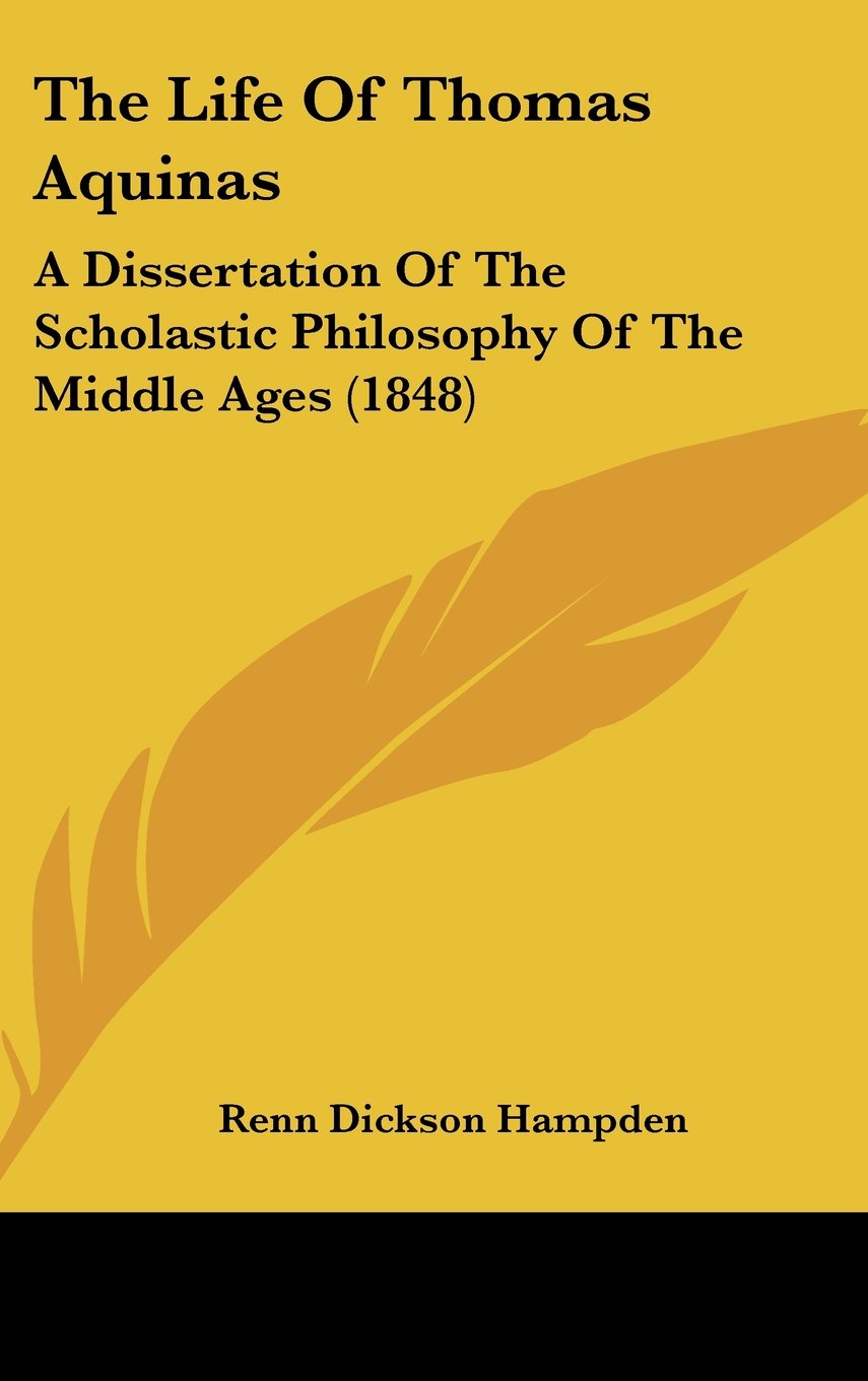 The Life Of Thomas Aquinas: A Dissertation Of The Scholastic Philosophy Of The Middle Ages (1848) Contemporary literature