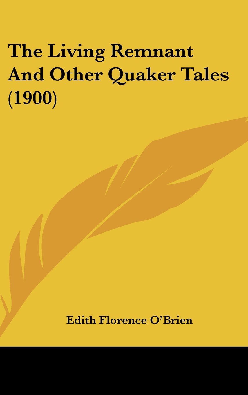 The Living Remnant And Other Quaker Tales (1900) Contemporary literature