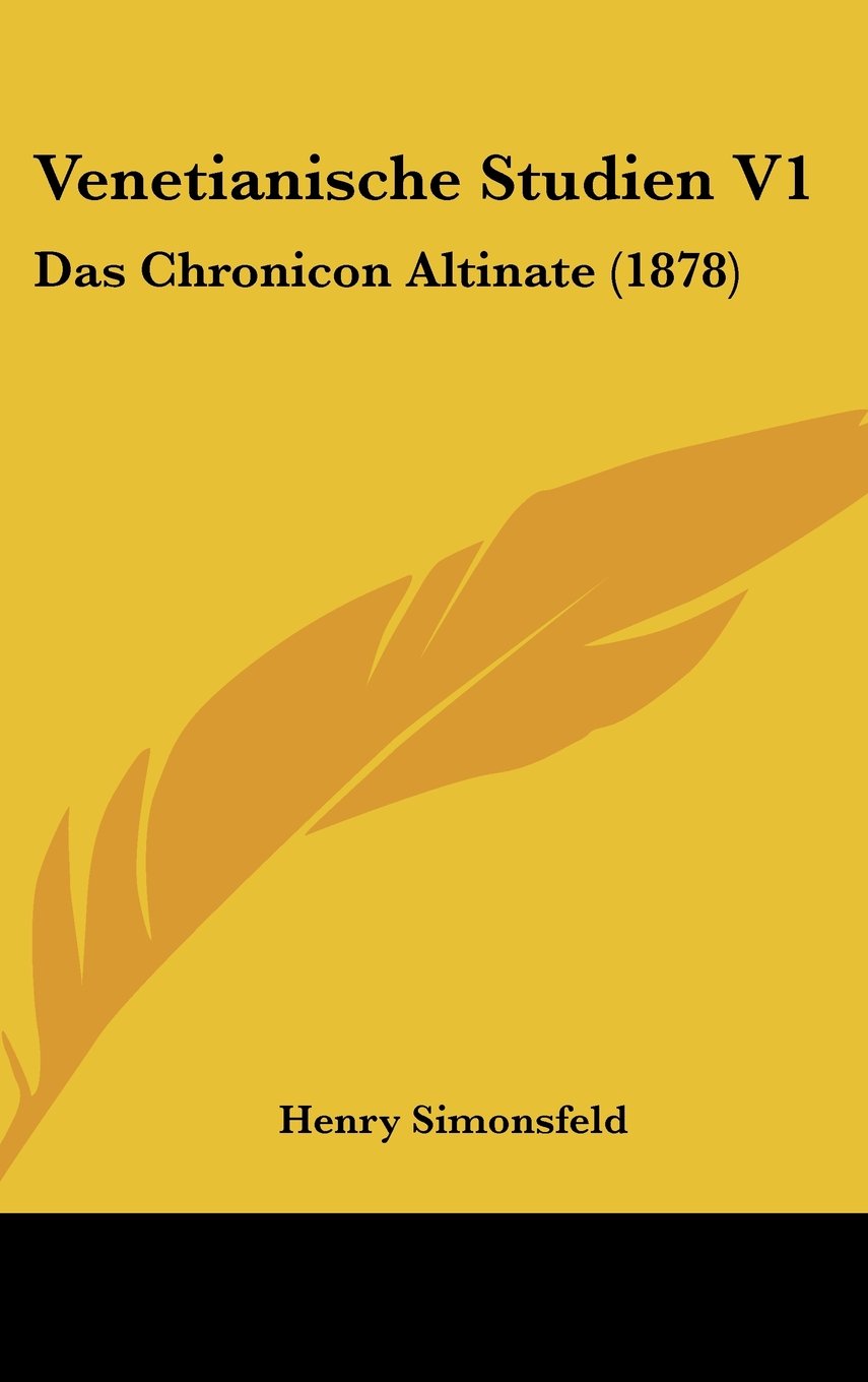 Venetianische Studien V1: Das Chronicon Altinate (1878) Contemporary literature