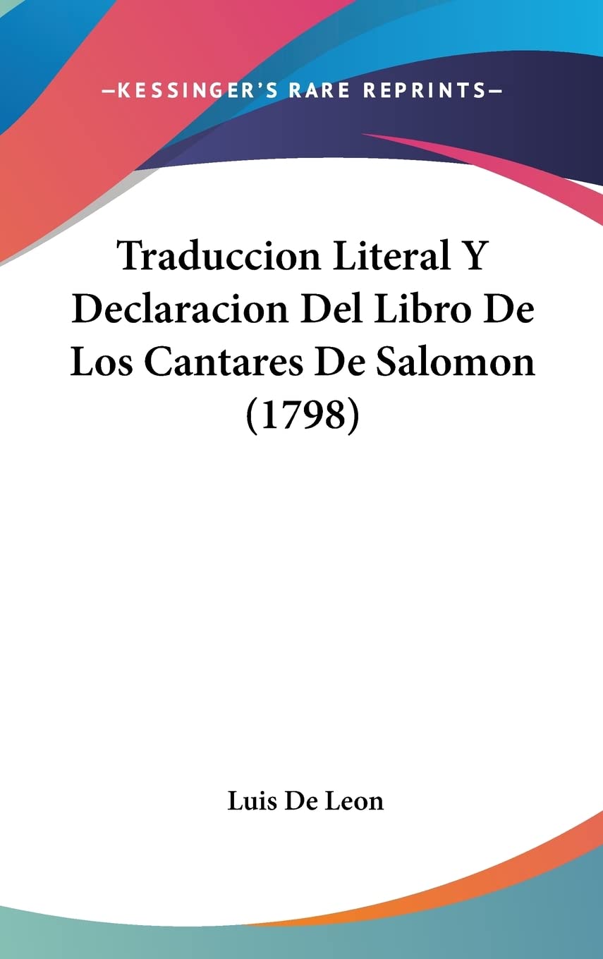 Traduccion Literal Y Declaracion Del Libro De Los Cantares De Salomon (1798) International