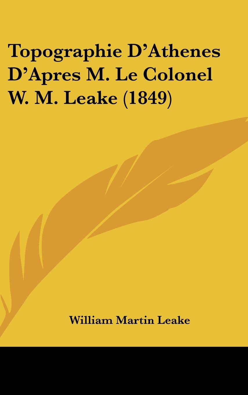 Topographie D'Athenes D'Apres M. Le Colonel W. M. Leake (1849) Contemporary literature