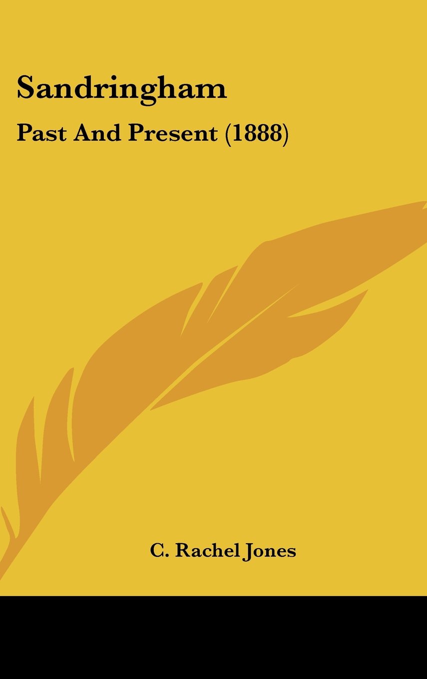 Sandringham: Past And Present (1888) Politics & History