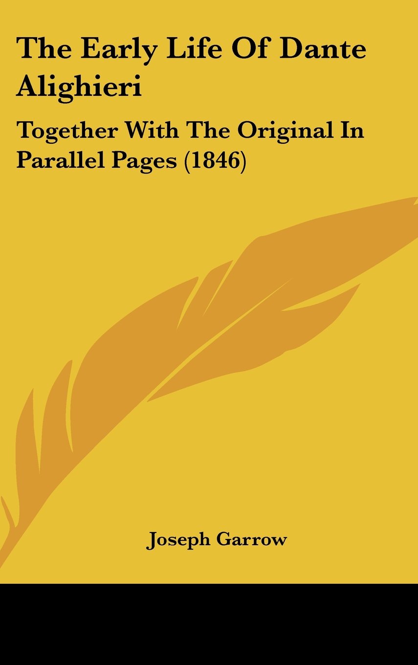 The Early Life Of Dante Alighieri: Together With The Original In Parallel Pages (1846) Contemporary literature