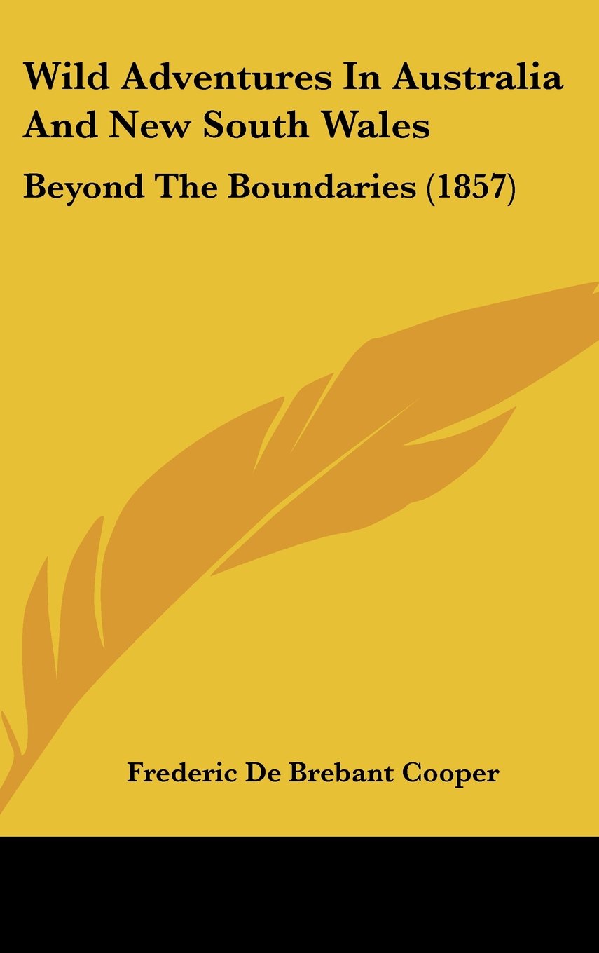 Wild Adventures In Australia And New South Wales: Beyond The Boundaries (1857) Contemporary literature