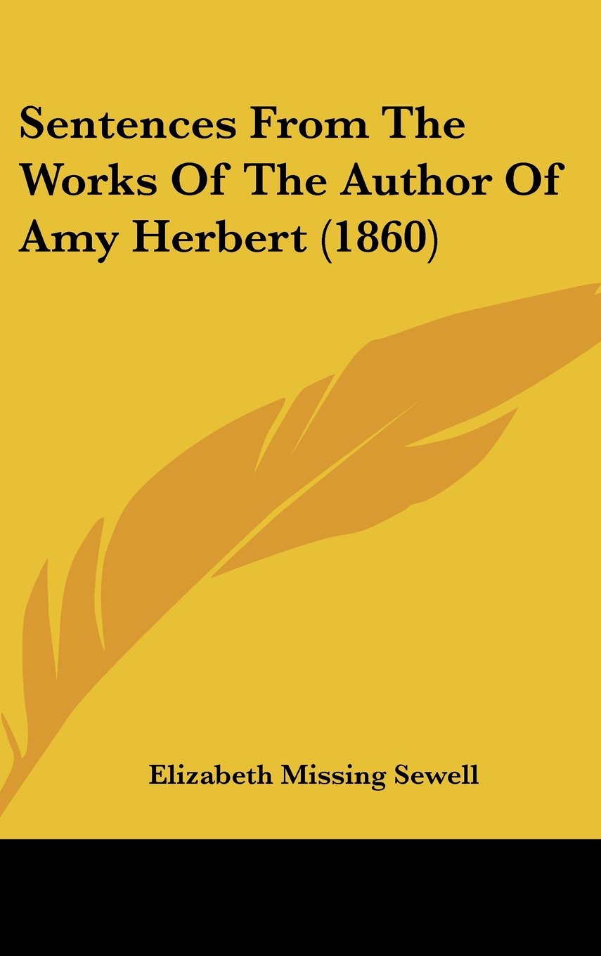 Sentences From The Works Of The Author Of Amy Herbert (1860) Contemporary literature
