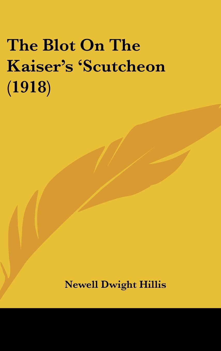 The Blot On The Kaiser's 'Scutcheon (1918) Contemporary literature