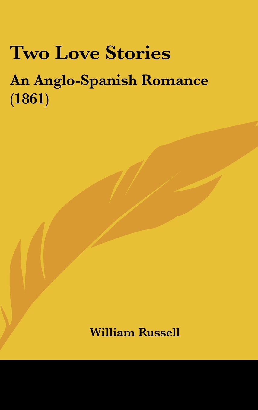 Two Love Stories: An Anglo-Spanish Romance (1861) Memories