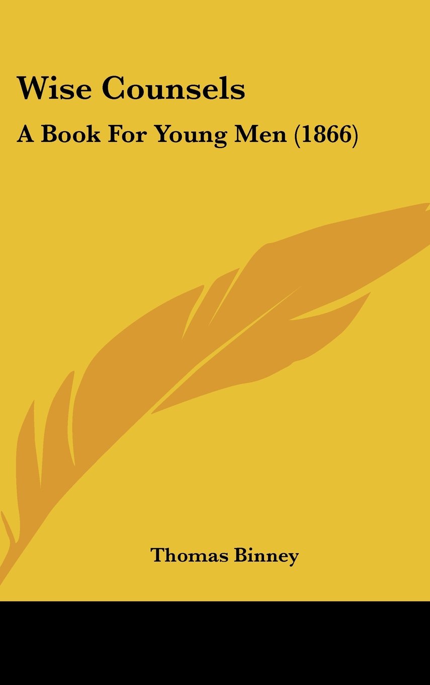 Product Image: Wise Counsels: A Book For Young Men (1866)