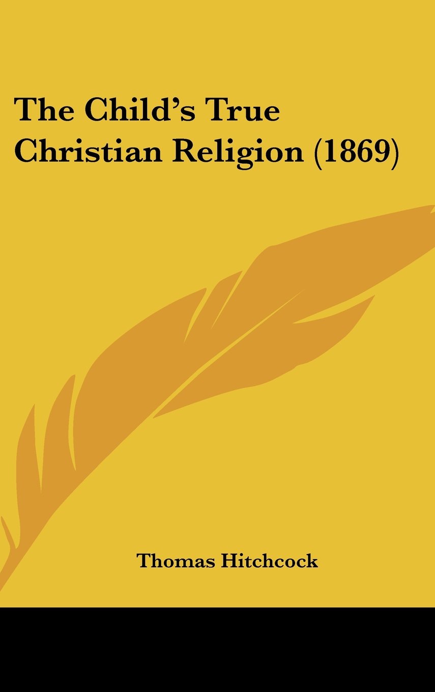 The Child's True Christian Religion (1869) Contemporary literature