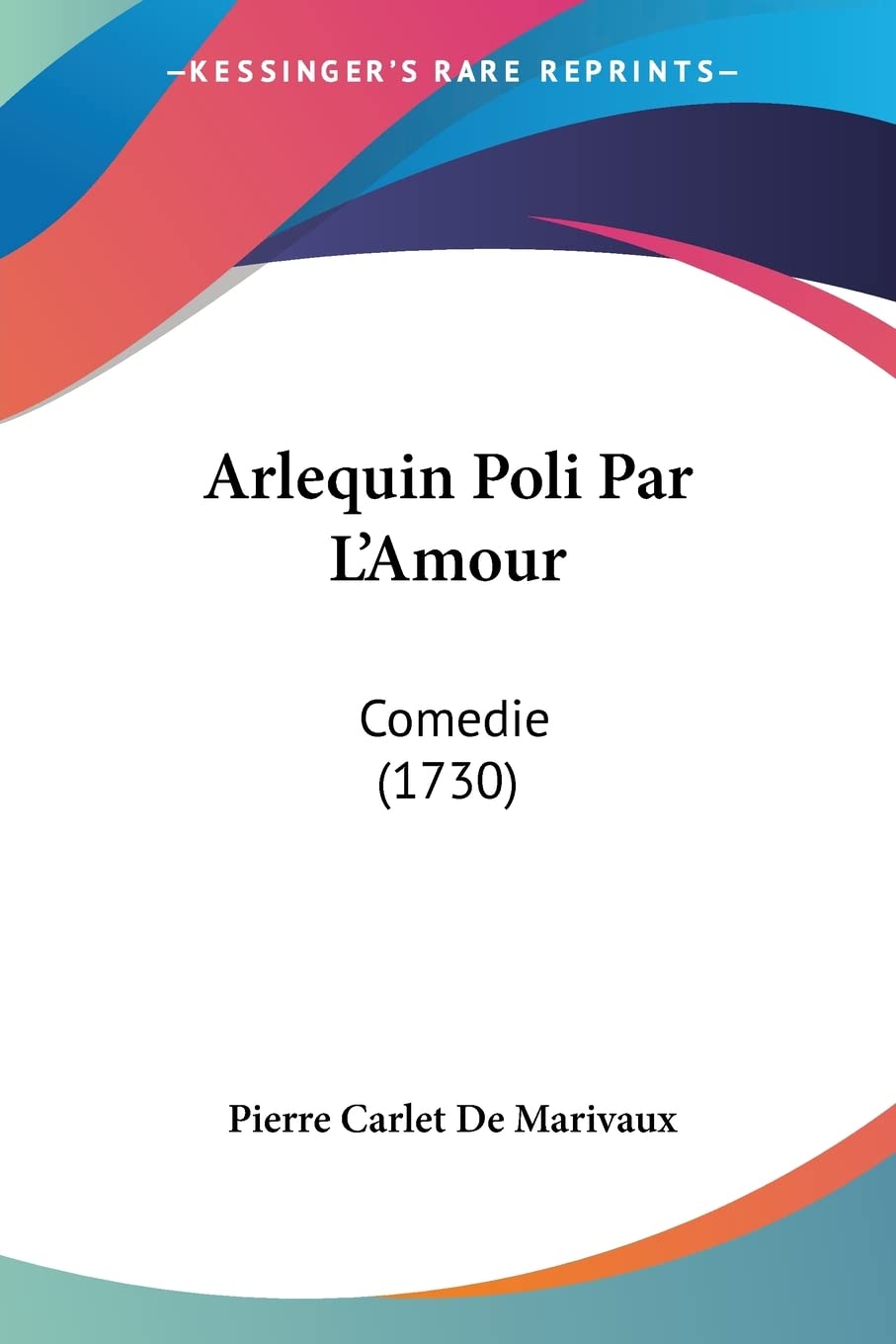 Arlequin Poli Par L'amour: Comedie book