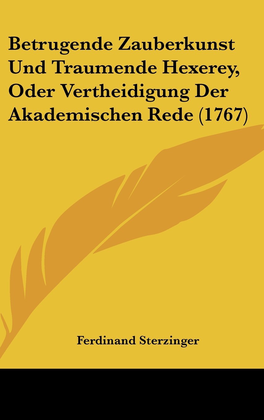 Betrugende Zauberkunst Und Traumende Hexerey, Oder Vertheidigung Der Akademischen Rede (1767) Contemporary literature