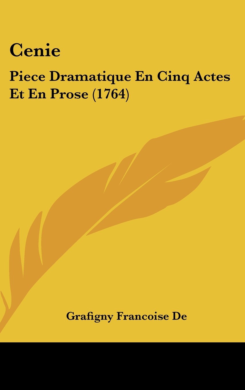 Cenie: Piece Dramatique En Cinq Actes Et En Prose (1764) Contemporary literature